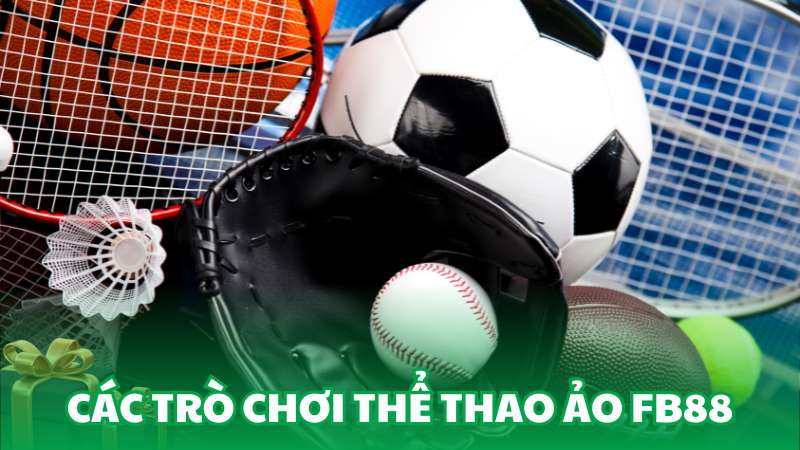 Các trò chơi thể thao ảo FB88