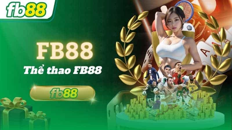 Thể Thao Fb88 - Đồng Hành Cùng Các Trận Đấu Lớn