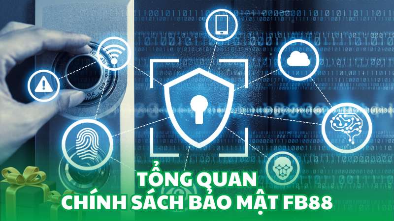 Tổng quan chính sách bảo mật FB88