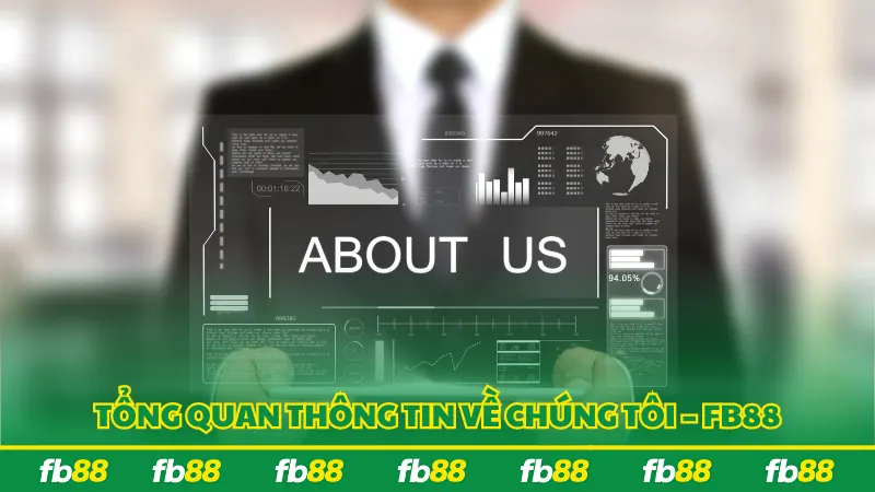 Tổng quan về chúng tôi – FB88